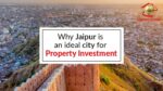 Why-Jaipur-is-good-for-property-investment